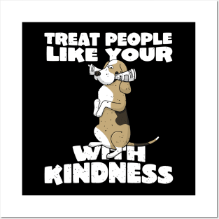 Treat people with kindness funny dog Posters and Art